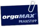 orgaMAX Praxistipp orgaMAX Praxistipp