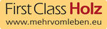 First Class Holz - Mehr vom Leben