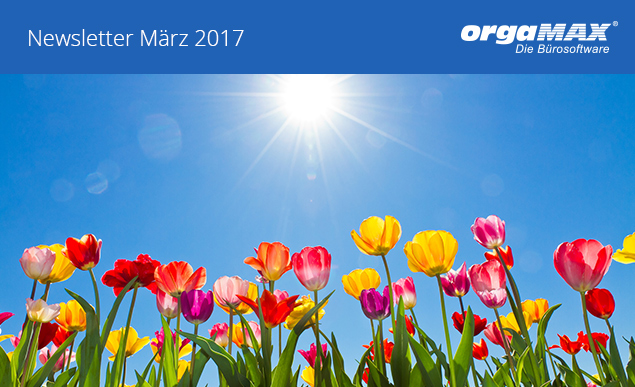 orgaMAX Newsletter März 2017 orgaMAX Newsletter März 2017
