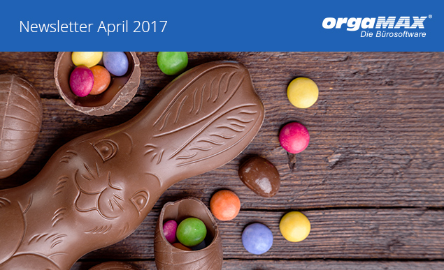 orgaMAX Newsletter April 2017 orgaMAX Newsletter April 2017
