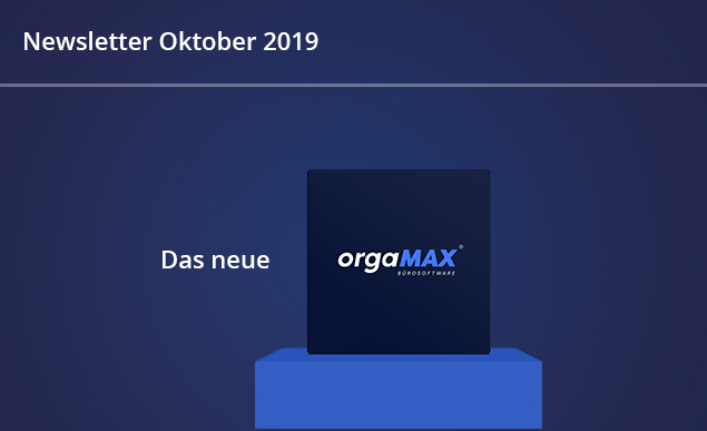 Das neue orgaMAX Das neue orgaMAX